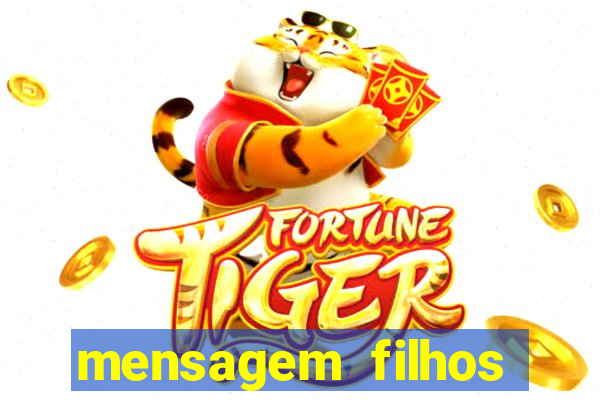 mensagem filhos herança do senhor